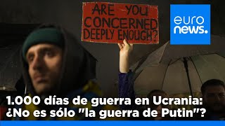 1.000 días de guerra en Ucrania: ¿No es sólo &quot;la guerra de Putin&quot;?