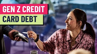 Gen Z is deep in credit card debt