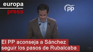 El PP pide adelanto de las generales y aconseja a Sánchez dimitir como hizo Rubalcaba