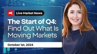 The Start of Q4: Find Out What Is Moving Markets