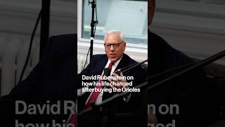 David Rubenstein on How His Life Changed After Buying the Orioles