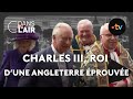 Charles III, roi d'une Angleterre éprouvée #cdanslair Archives 2023