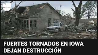 Declaran estado de emergencia en Iowa tras el paso de fuertes tornados: hay 15 condados afectados