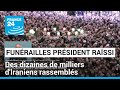 Funérailles du président Raïssi : "c'est la foule des grands jours à Téhéran" • FRANCE 24