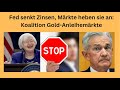 Fed senkt Zinsen, Märkte heben sie an: Koalition Gold-Anleihemärkte! Marktgeflüster Teil 1