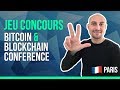 JEU CONCOURS 3 PLACES À GAGNER - Blockchain & Bitcoin Conference Paris 2018