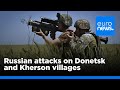 Russian strikes in Donetsk and Kherson villages kill at least five