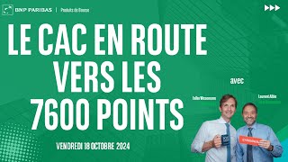 CAC40 INDEX Le CAC en route vers les 7600 points - 100% Marchés - matin - 18/10/2024