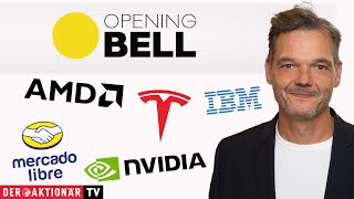 MERCADOLIBRE INC. Opening Bell: Nvidia, AMD, Tesla, MercadoLibre, IBM, Supermicro