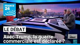 Trump, guerre commerciale déclarée ? • FRANCE 24