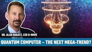 QUANTUM Quantum computing: The next megatrend? D-Wave CEO Alan Baratz (Untertitel)