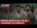 Garriga celebra que Vox se "consolide" en Cataluña