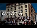 BERKSHIRE HATHAWAY INC. - Berkshire Hathaway shares jump on record profit