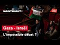 Gaza - Israël : l'impossible débat ?