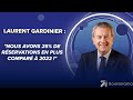 Laurent Gardinier (Relais & Châteaux) : "Nous avons 25% de réservations en plus comparé à 2022 !"