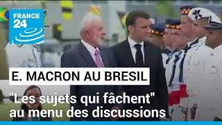 Visite d&#39;Emmanuel Macron au Brésil : &quot;Les sujets qui fâchent&quot; au menu des discussions