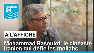 Rencontre avec Mohammad Rasoulof, le cinéaste iranien qui défie les mollahs • FRANCE 24