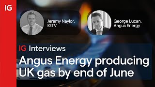 ANGUS ENERGY ORD GBP0.002 Angus Energy to start producing UK gas by end of June