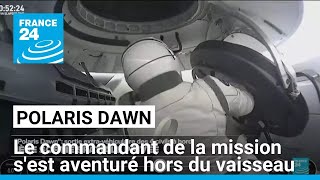 POLARIS INC. Polaris Dawn : le commandant de la mission s&#39;est aventuré hors du vaisseau • FRANCE 24