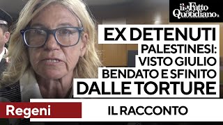 Processo Regeni, il racconto degli ex detenuti palestinesi: &quot;Giulio bendato e sfinito dalle torture&quot;