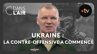 Ukraine : la contre-offensive a commencé #cdanslair Archives 2023