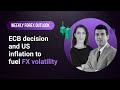 Weekly Forex Outlook: 05/04/2024 - ECB decision and US inflation to fuel FX volatility