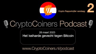 BITCOIN Podcast - 28 maart 2023: Het keiharde gevecht tegen Bitcoin