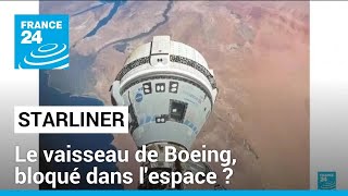 BOEING COMPANY THE Starliner, le vaisseau de Boeing, bloqué dans l&#39;espace ? • FRANCE 24