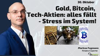 BITCOIN Gold, Bitcoin, Tech-Aktien: alles fällt - Stress im System! Marktgeflüster Teil 2