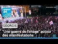 En Géorgie, "une guerre de l'image" autour des manifestations • FRANCE 24