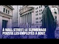 À Wall Street, le surmenage pousse les employés à bout