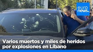 Varios muertos y miles de heridos por explosiones en radiolocalizadores de Hezbolá en Líbano