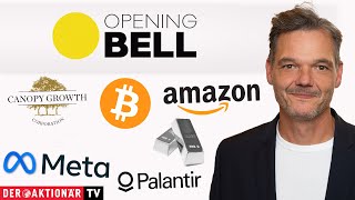 BITCOIN GOLD Opening Bell: Bitcoin, Gold, Silber, First Majestic, Pan American, Meta, Amazon, Canopy, Palantir