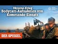Ukraine-Krieg: Bodycam-Aufnahmen von Kommando-Einsatz | DER SPIEGEL