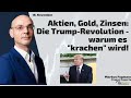 Aktien, Gold, Zinsen: Die Trump-Revolution - warum es "krachen" wird! Marktgeflüster Teil 2