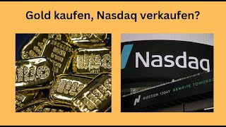 GOLD - USD Gold kaufen, Nasdaq verkaufen? Marktgeflüster Teil1