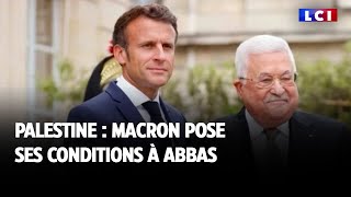 Palestine : Macron pose ses conditions à Abbas