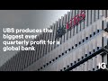 UBS produces the biggest ever quarterly profit for a global bank
