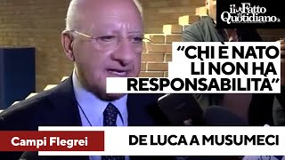 De Luca risponde a Musumeci: &quot;Non si può dare ai cittadini la colpa di essere nati ai Campi Flegrei&quot;