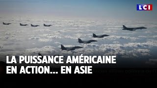 La puissance américaine en action... en Asie｜LCI