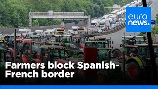 RALLY Farmers block Spanish-French border in major rally before EU elections