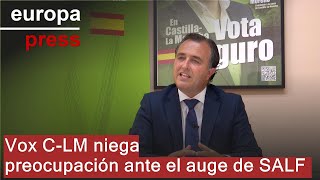 Vox C-LM niega preocupación ante el auge de SALF