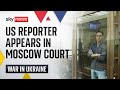 BREAKING: Wall Street Journal reporter appears in Russian courtroom for appeal hearing