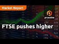 FTSE pushes higher - Market Report