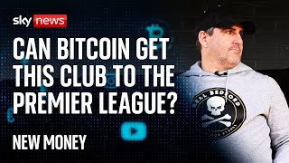 BITCOIN Meet the &#39;budget Ryan Reynolds&#39; using Bitcoin to back his football club | New Money