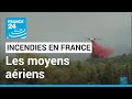 Incendies en France : Canadairs, Dragon, Dash… De quels moyens les pompiers disposent-ils ?