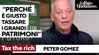 Tax the rich, Peter Gomez all&#39;evento Oxfam: “Perché è giusto tassare i grandi patrimoni”