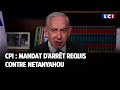 CPI : mandat d'arrêt requis contre Netanyahou