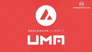 UMA UMA, l&#39;optimistic oracle pour le web3 | AVALANCHE SUMMIT 2022 🔺