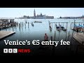 Venice to charge day trippers to enter city | BBC News